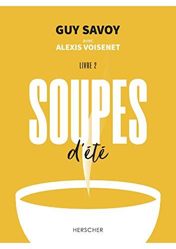 Soupes. Vol. 2. Soupes d'été