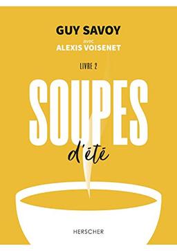 Soupes. Vol. 2. Soupes d'été