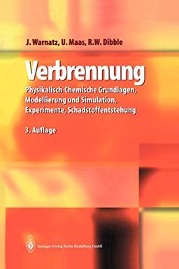 Verbrennung: Physikalisch-Chemische Grundlagen, Modellierung und Simulation, Experimente, Schadstoffentstehung (German Edition)