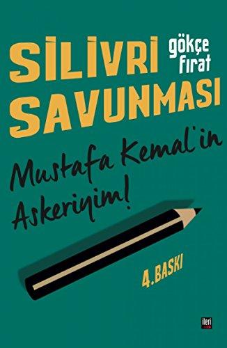 Silivri Savunmasi: Mustafa Kemalin Askeriyim