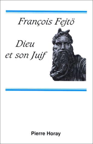 Dieu et son Juif : essai hérétique