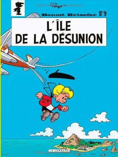 Benoît Brisefer. Vol. 9. L'île de la désunion