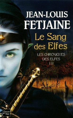 Les chroniques des elfes. Vol. 3. Le sang des elfes