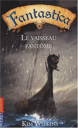 Fantastica. Vol. 1. Le vaisseau fantôme