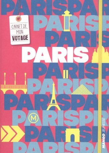 Paris : carnet de mon voyage