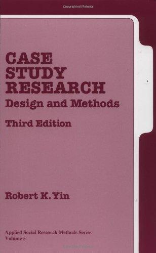 Case Study Research. Design and Methods: 005 (Applied Social Research)