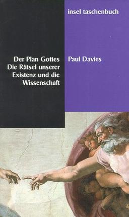 Der Plan Gottes. Die Rätsel unserer Existenz und die Wissenschaft.