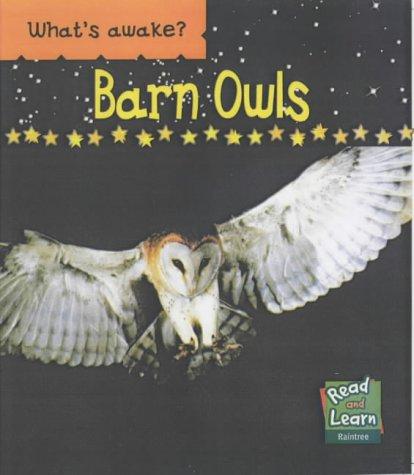 Barn Owls (Read & Learn: What's Awake? S.)