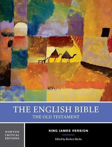 English Bible Volume 1-KJV-Old Testament: The Old Testament (Norton Critical Editions, Band 0)