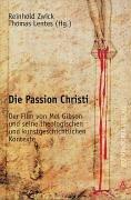 Die Passion Christi: Der Film von Mel Gibson und seine theologischen und kunstgeschichtlichen Kontexte