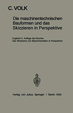 Die Maschinentechnischen Bauformen Und Das Skizzieren In Perspektive: Das Skizzieren Von Maschinenteilen In Perspektive