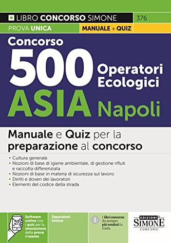 Concorso 500 Operatori Ecologici ASIA Napoli - Manuale e Quiz per la preparazione al concorso (Concorsi e abilitazioni)