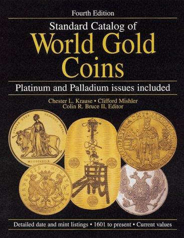 Standard Catalog of World Gold Coins, Platinum and Palladium issues included