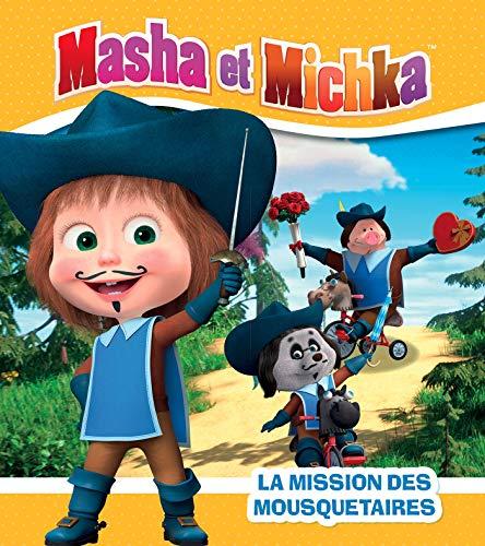 Masha et Michka. La mission des mousquetaires