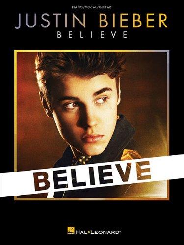 Justin Bieber: Believe: Songbook für Klavier, Gesang, Gitarre (Piano / Vocal / Guitar Soundtrack)