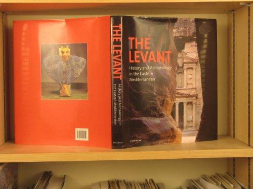 The Levant: History and Archaeology in the Eastern Mediterranean (Art & Architecture)