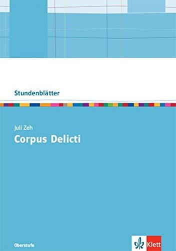 Juli Zeh: Corpus Delicti: Oberstufe Kopiervorlagen mit Downloadpaket (Stundenblätter Deutsch)