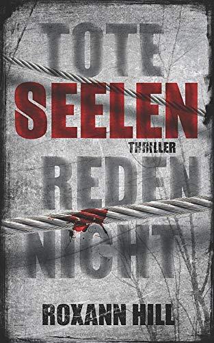 Tote Seelen reden nicht: Thriller (Steinbach und Wagner, Band 3)