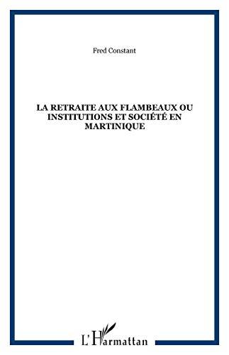 La Retraite aux flambeaux : société et politique en Martinique