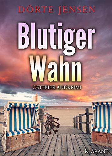 Blutiger Wahn. Ostfrieslandkrimi