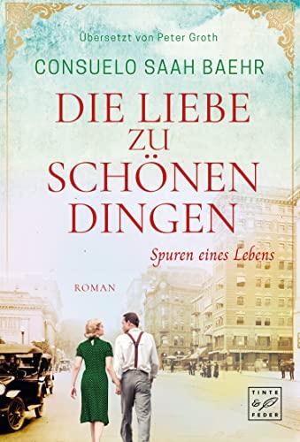 Die Liebe zu schönen Dingen (Spuren eines Lebens, Band 1)