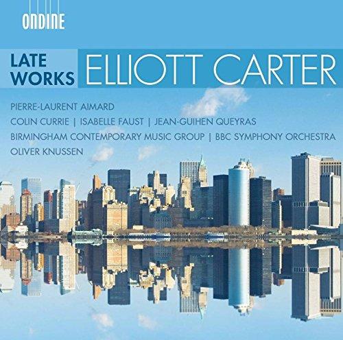 Elliott Carter: Late Works