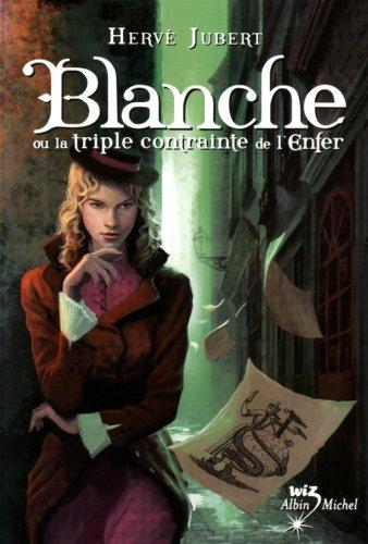 Blanche ou La triple contrainte de l'enfer