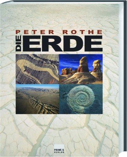 Die Erde: Alles über Erdgeschichte, Plattentektonik, Vulkane, Erdbeben, Gesteine und Fossilien