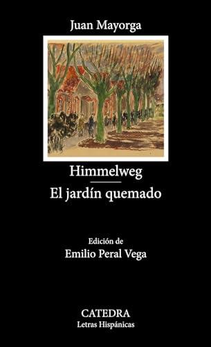 Himmelweg; El jardín quemado (Letras Hispánicas)