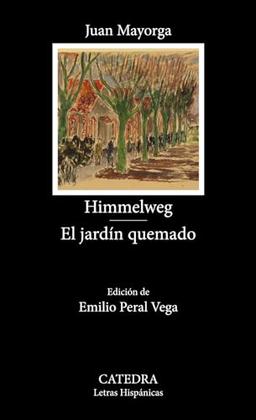 Himmelweg; El jardín quemado (Letras Hispánicas)