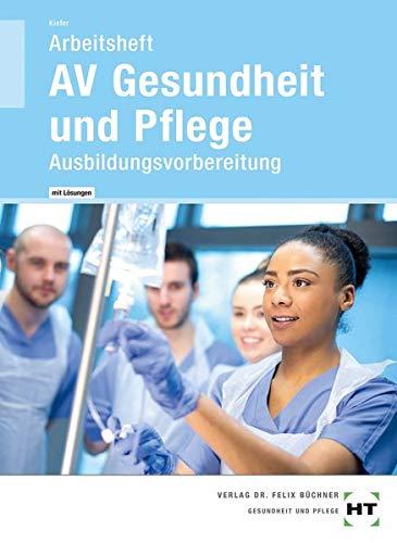 Arbeitsheft mit eingetragenen Lösungen AV Gesundheit und Pflege: Ausbildungsvorbereitung