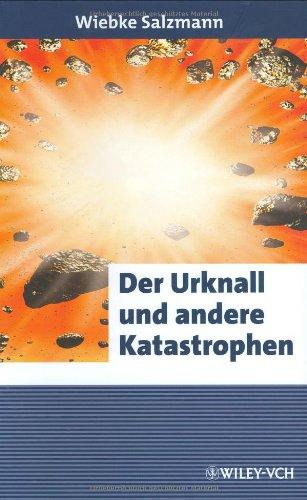 Der Urknall und andere Katastrophen (Erlebnis Wissenschaft)