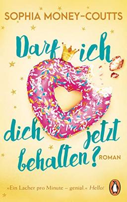 Darf ich dich jetzt behalten?: Roman