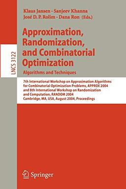 Approximation, Randomization and Combinatorial Optimization. Algorithms and Techniques: 7th International Workshop on Approximation Algorithms for ... Notes in Computer Science, 3122, Band 3122)