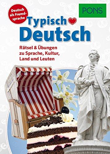 PONS Typisch Deutsch: Rätsel & Übungen zu Sprache, Kultur, Land und Leuten