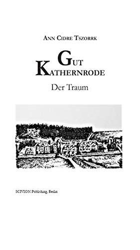 Gut Kathernrode: Der Traum