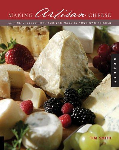 Making Artisan Cheese: Fifty Fine Cheeses That You Can Make in Your Own Kitchen (Quarry Book)