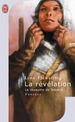 Le royaume de Tobin. Vol. 4. La révélation