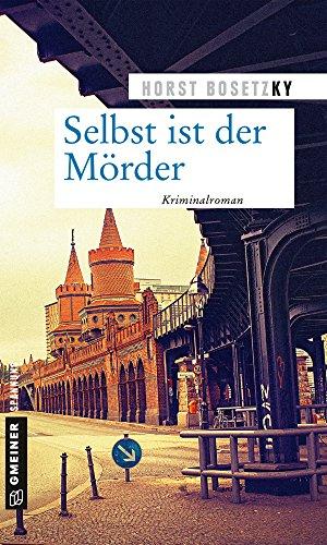 Selbst ist der Mörder: Kriminalroman (Kriminalromane im GMEINER-Verlag)