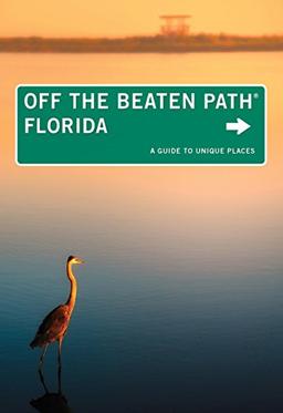 Off the Beaten Path Florida: A Guide to Unique Places