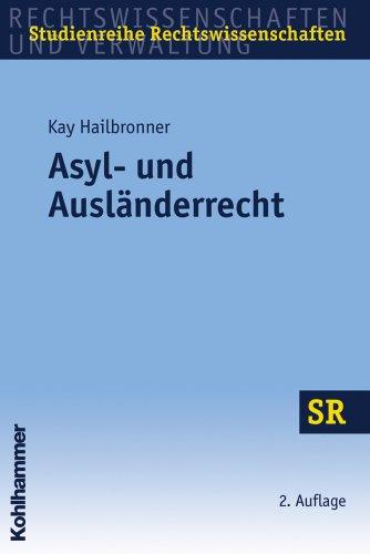 Asyl- und Ausländerrecht (Sr-Studienreihe Rechtswissenschaften)