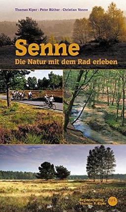 Senne. Die Natur mit dem Rad erleben: Radwanderbuch und Naturführer für die Senne (Radwanderführer Senne)