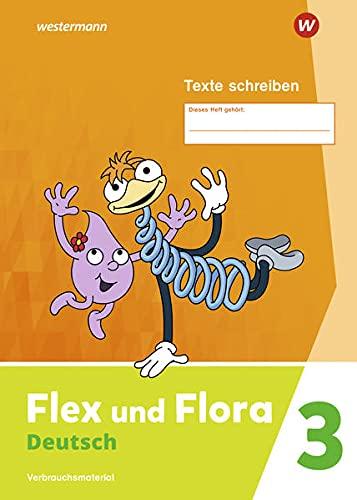 Flex und Flora / Flex und Flora - Ausgabe 2021: Ausgabe 2021 / Heft Texte schreiben 3: Verbrauchsmaterial