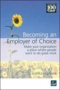 Leary-Joyce, J: Becoming an Employer of Choice: Make Your Organization a Place Where People Want to Do Great Work