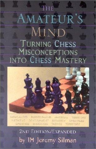 The Amateur's Mind: Turning Chess Misconceptions into Chess Mastery