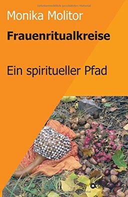 Frauenritualkreise: Ein spiritueller Pfad