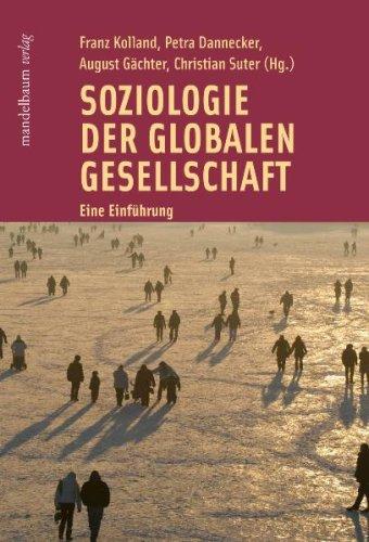 Soziologie der globalen Gesellschaft: Eine Einführung