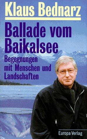 Ballade vom Baikalsee. Begegnungen mit Menschen und Landschaften