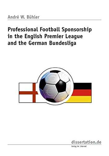 Professional Football Sponsorship in the English Premier League and the German Bundesliga (Dissertation Classic)