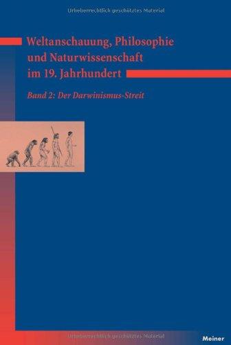 Weltanschauung, Philosophie und Naturwissenschaft im 19. Jahrhundert. Band 2: Der Darwinismus-Streit: Bd. 2